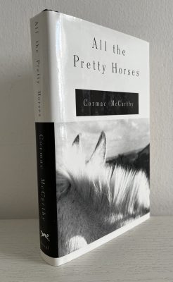 ALL THE PRETTY HORSES, INSCRIBED AT LA FONDA HOTEL, AND THE WINTERS OF MCCARTHY’S DISCONTENT